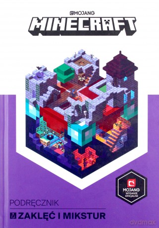 Minecraft. Podręcznik zaklęć i mikstur - Milton Stephanie, Ryan Marsh, Joe Bolder [KSIĄŻKA]