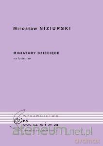 Miniatury dziecięce na fortepian - Mirosław Niziurski [KSIĄŻKA]