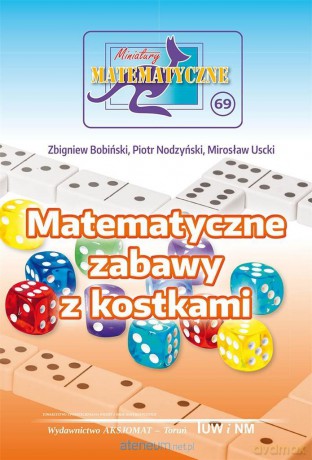 Miniatury matematyczne 69 - Zbigniew Bobiński, Piotr Nodzyński, Mirosław Uscki [KSIĄŻKA]