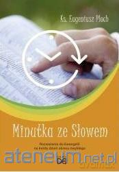 Minutka ze Słowem. Rozważania do Ewangelii - ks. Eugeniusz Ploch [KSIĄŻKA]