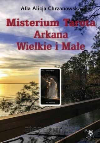 Misterium Tarota Arkana Wielkie i Małe - Alla Alicja Chrzanowska [KSIĄŻKA]