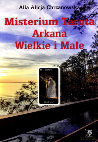 Misterium Tarota Arkana Wielkie i Małe - Alla Alicja Chrzanowska [KSIĄŻKA]