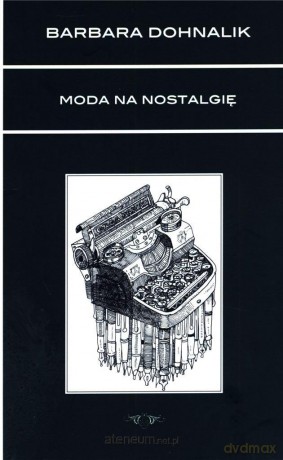 Moda na nostalgię - Barbara Dohnalik [KSIĄŻKA]