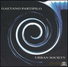 Gaetano Partipilo: Urban Society [CD]
