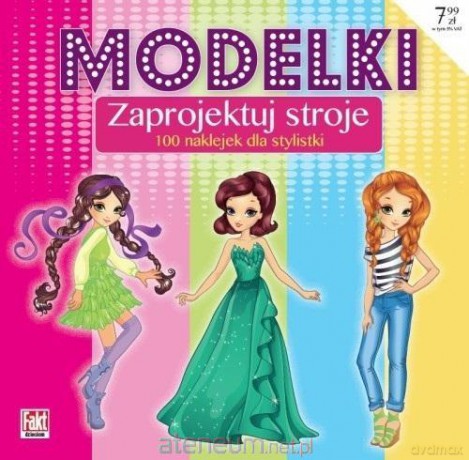 Modelki. Zaprojektuj stroje. Fakt Dzieciom [KSIĄŻKA]
