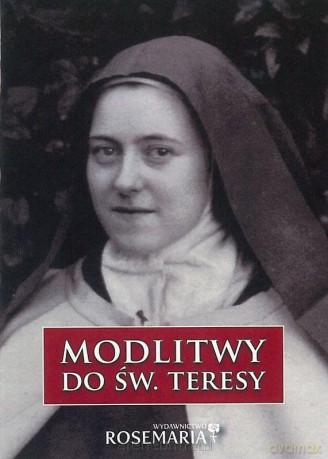 Modlitwy do św. Teresy z Lisieux [KSIĄŻKA]