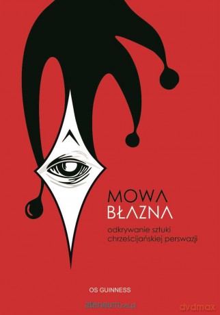 Mowa błazna - Os Guinness [KSIĄŻKA]