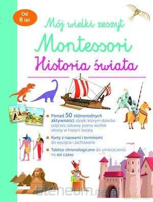 Mój wielki zeszyt Montessori. Historia świata - Aurore Meyer [KSIĄŻKA]