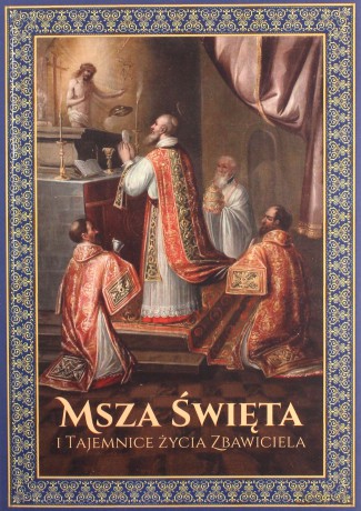 Msza Święta i Tajemnice Życia Zbawiciela - Ks. Józef Mrozowski [KSIĄŻKA]