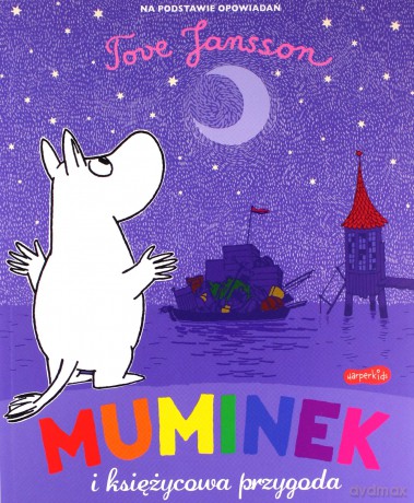 Muminek i księżycowa przygoda - Tove Jansson [KSIĄŻKA]