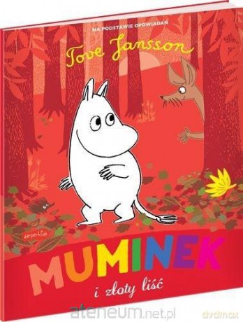 Muminek i złoty liść - Richard Dungworth, Tove Jansson [KSIĄŻKA]