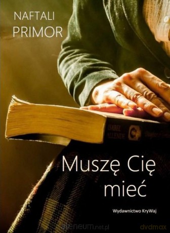 Muszę Cie mieć - Naftali Promor [KSIĄŻKA]