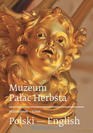Muzeum Pałac Herbsta - przewodnik polsko-angielski - Dorota Berbelska [KSIĄŻKA]