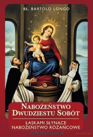 Nabożeństwo dwudziestu sobót - Bartolo Longo [KSIĄŻKA]