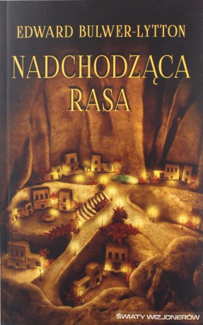 Nadchodząca rasa - Edward Bulwer-Lytton [KSIĄŻKA]
