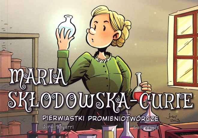 Najwybitniejsi Naukowcy. Maria Skłodowska-Curie - Jordi Bayarri [KOMIKS]