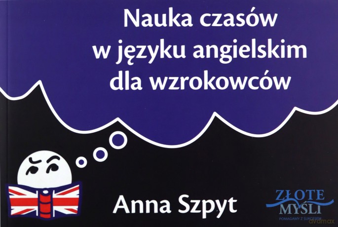Nauka czasów w języku angielskim dla wzrokowców - Anna Szpyt [KSIĄŻKA]