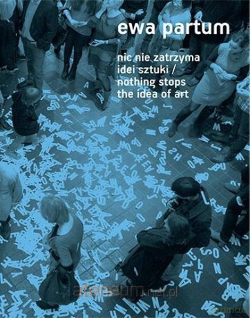 Nic nie zatrzyma idei sztuki [KSIĄŻKA]