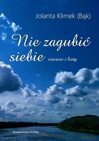 Nie zagubić siebie - Jolanta Klimek [KSIĄŻKA]