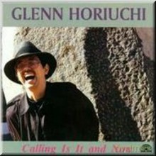 Glenn Horiuchi: Calling Is It And Now [CD]