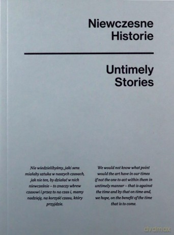 Niewczesne historie / Untimely stories - Jarosław Lubiak, Paweł Mościcki, Joanna Sokołowska [KSIĄŻKA]