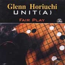 Glenn Horiuchi Unit (A): Fair Play [CD]