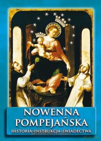 Nowenna pompejańska. Historia - instrukcja [KSIĄŻKA]