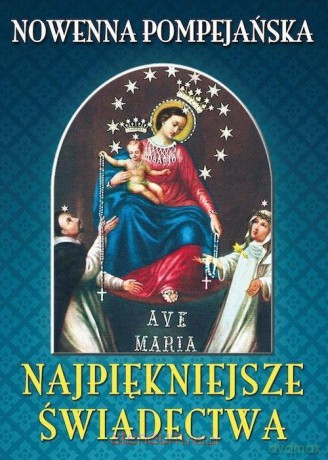 Nowenna pompejańska. Najpiękniejsze świadectwa [KSIĄŻKA]