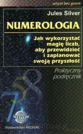 Numerologia. Jak wykorzystać magię liczb - Jules Silver [KSIĄŻKA]