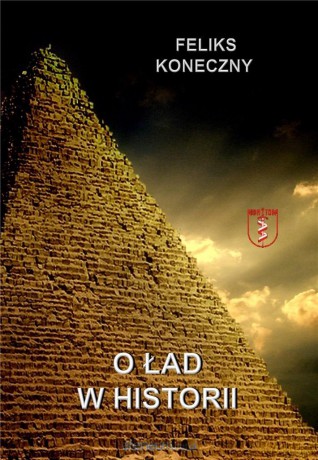 O ład w historii - Feliks Koneczny [KSIĄŻKA]