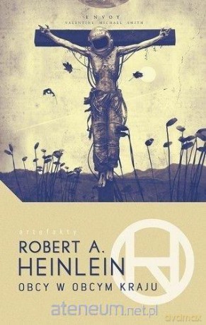 Obcy w obcym kraju - Robert A. Heinlein [KSIĄŻKA]
