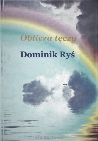 Oblicza tęczy - Dominik Ryś [KSIĄŻKA]