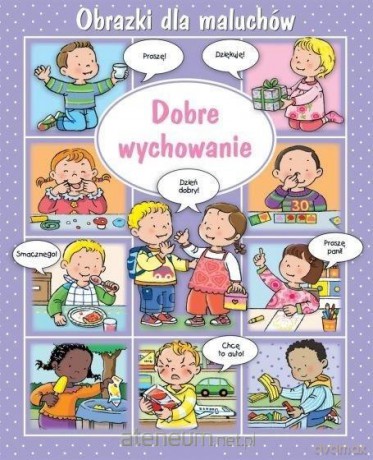 Obrazki dla maluchów. Dobre wychowanie - Emilie Beaumont, Nathalie Belineau, Sylvie Michelet [KSIĄŻKA]