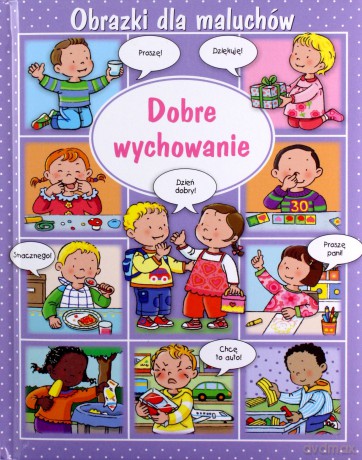 Obrazki dla maluchów. Dobre wychowanie - Emilie Beaumont, Nathalie Belineau, Sylvie Michelet [KSIĄŻKA]