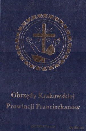 Obrzędy Krakowskiej Prowincji Franciszkanów [KSIĄŻKA]