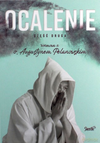 Ocalenie cz. 2 - o. Augustyn Pelanowski [KSIĄŻKA]