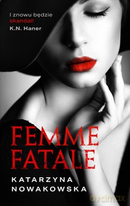 Femme fatale - Katarzyna Nowakowska [KSIĄŻKA]