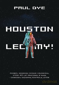 Houston, lecimy! - Paul Dye [KSIĄŻKA]