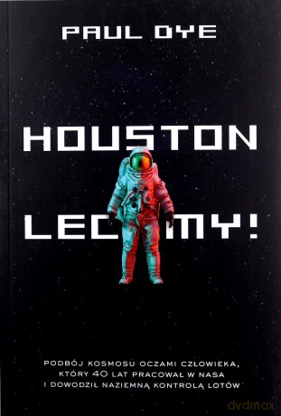 Houston, lecimy! - Paul Dye [KSIĄŻKA]