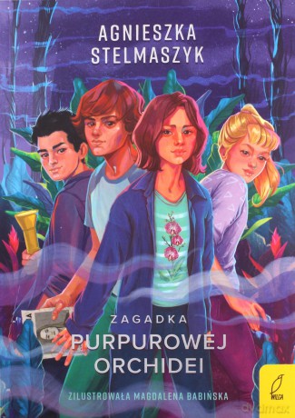 Klub Przyrodnika (Tom 1) Zagadka purpurowej orchidei - Agnieszka Stelmaszyk [KSIĄŻKA]