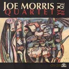 Joe Morris Quartet: You Be Me [CD]