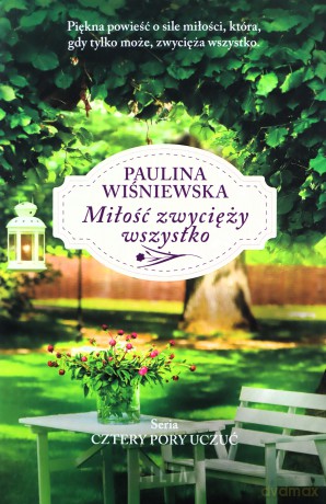 Miłość zwycięży wszystko - Paulina Wiśniewska [KSIĄŻKA]