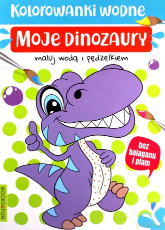 Moje dinozaury. Malowanka wodna [KSIĄŻKA]