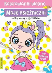 Moje księżniczki. Malowanka wodna [KSIĄŻKA]