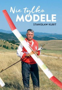 Nie tylko modele - Stanisław Kubit [KSIĄŻKA]