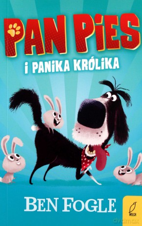 Pan Pies i panika królika - Ben Fogle [KSIĄŻKA]