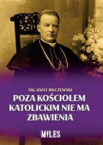 Poza Kościołem katolickim nie ma zbawienia - Józef Bilczewski [KSIĄŻKA]