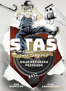 Staś na tropie. Moja aktorska przygoda - Ewa Winnicka, Staś Łazarewicz [KSIĄŻKA]