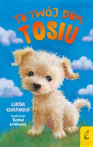 To twój dom, Tosiu (Tom 1) - Linda Chapman [KSIĄŻKA]