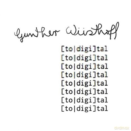 Gunther Wuesthoff: [To|Digi]Tal [Winyl]
